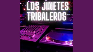 Los Jinetes Tribaleros [upl. by Nata115]