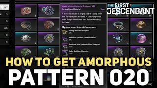 How To Get Amorphous Material Pattern 020  The First Descendant [upl. by Sonahpets]