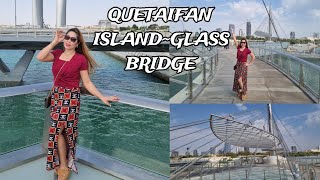 QUETAIFAN ISLANDGLASS BRIDGELUSAIL DOHA QATARANALYN TELS [upl. by Hughett]