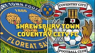 PreSeason Shrewsbury Town vs Coventry City 👀 [upl. by Ahsaeym131]