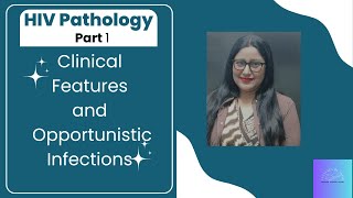 Understanding HIV Pathology Clinical Features and Opportunistic Infections Part 1 [upl. by Mettah779]