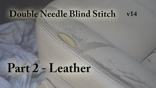 Double Needle Blind Stitch Part 2  Leather v14 [upl. by Einapets]