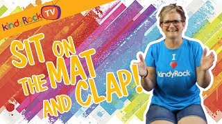 Sit on the Mat and Clap  Clapping Song  kindyRock great songs for kids [upl. by Alon]