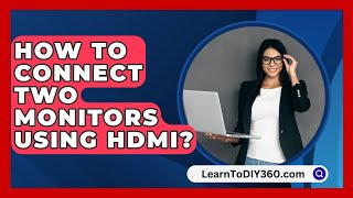 How to Connect Two Monitors Using HDMI  LearnToDIY360com [upl. by Ynej]