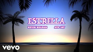 KEVIN ROLDAN Ayo Jay  Estrella Lyric Video [upl. by Mariandi65]