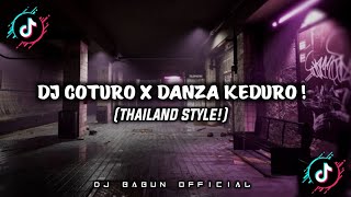 DJ COTURO X DANZA KEDURO THAILAND STYLE [upl. by Simpkins]