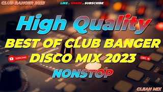 HQ  BEST OF CLUB BANGER NONSTOP DISCO MIX 2023 Dj Michael John Remix 4k  2023 [upl. by Lacym]