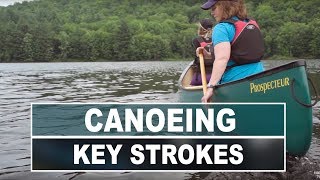 How to Canoe  3 Key Strokes All Paddlers Should Know [upl. by Hobey]