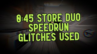 Former WR 045 Store Duo Glitch Speedrun wKolIsTehMan [upl. by Kinnie]