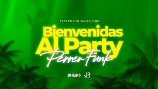 Bienvenidas Al Party Perreo Funk  DJ Feed⚡DJ Javier Rios [upl. by Aihsrop414]