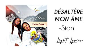 DÉSALTÈRE MON ÂME LYRICS  SION [upl. by Ahsimat]