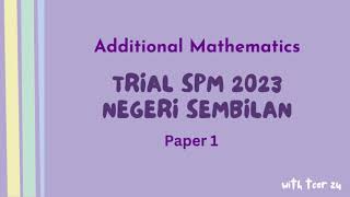 SPM Trial Add Math Negeri Sembilan 2023  Paper 1 [upl. by Ku]