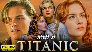 Titanic Movie 1997 Full Movie  Leonardo DiCaprio Kate Winslet  1080p HD Facts amp Review [upl. by Meredith150]