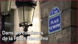 Dans les coulisses de la place Vendôme [upl. by Nnoryt]