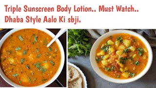 Triple Sunscreen Body LotionDhaba style Aalo ki sbjiRecipeVaselineLovelyTheNatureGirl [upl. by Hazelton]