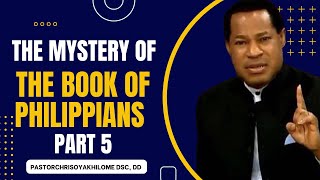 THE MYSTERY OF THE BOOK OF PHILIPPIANS PART 5  PASTOR CHRIS OYAKHILOME [upl. by Luebke]