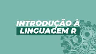 Introdução a Linguagem R Aulão  Introdução a Linguagem R [upl. by Huntingdon46]