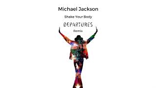 Michael Jackson amp The Jacksons  Shake Your Body Departures Remix [upl. by Fennell]