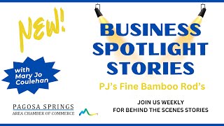 Pagosa Springs Chamber Business Spotlight  PJs Fine Bamboo Rods [upl. by Odnarb]