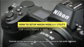 How To Setup Nikon Webcam Utility [upl. by Ylrebma632]