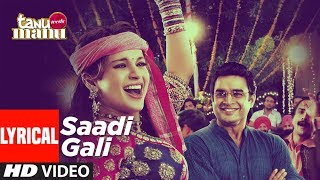 Sadi Gali Lyrical Video Song  Tanu Weds Manu  Ft Kangna Ranaut R Madhavan [upl. by Etnomaj772]