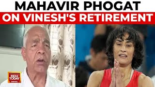 Mahavir Singh Phogat speaks On Vinesh Phogat Retirement After Disqualification  India Today [upl. by Bergin]