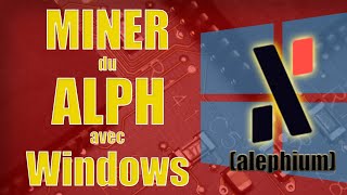 miner du ALPH sous windows Alephium  une crypto qui paye bien  tuto complet du minage a la vente [upl. by Aluor250]