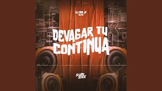 Devagar Tu Continua [upl. by Gabbi]