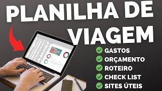 Planilha de Viagem  Planejamento com CUSTOS e ROTEIROS  GRÃTIS [upl. by Chader805]