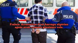 France Arrestation d’un harraga algérien après avoir commis plusieurs vols [upl. by Repsag]