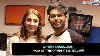 Dhvani Bhanushali  Vaaste  The Complete Interview [upl. by Pierre]