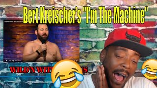 BERT KREISCHER THE MACHINE SUB REQREACTION THIS GUY IS FUNNY [upl. by Bouchard364]