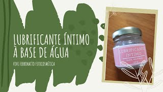 Lubrificante Íntimo à base de água  Natural e Vegano  Vivi Ferronatto Fitocosmética [upl. by Lyssa558]