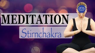 Geführte Meditation STIRNCHAKRA Ajna Chakra ❂ das dritteinnere Auge öffnen  aktivieren  heilen [upl. by Arodaeht]