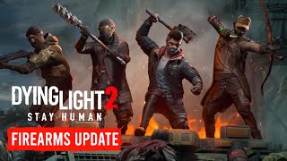 Dying Light 2 Reloaded Edition Trailer  Firearms Update [upl. by Nonnac]