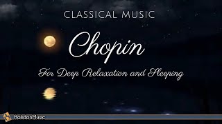 CHOPIN  4 Hours Classical Music For Deep Relaxation And Sleeping [upl. by Grand42]