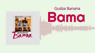 Gusba Banana  Bama Official Visualizer [upl. by Shig283]