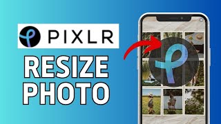 How to Resize Photo in Pixlr App 2024 [upl. by Aenitsirhc]