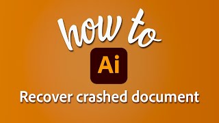 How to Recover Crashed Document in Illustrator [upl. by Schou946]