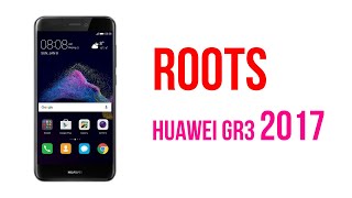 How to Roots Huawei GR3 2017P8 lite 2017 [upl. by Eitisahc]