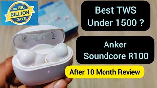 Anker Soundcore R100 TWS🔥  After 10 Months Review  Best TWS under 1500  Big Billion Days 2022 [upl. by Saxet171]