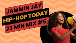 Jammin Jay HipHop Today 23 Minute Mix 5 [upl. by Meelak]