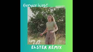 Bernice West  Hy Jy Jy Elster RemixEDIT [upl. by Kaete714]