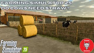 FARMING SIMULATOR 25  BEGINNERS GUIDE  DO COWS NEED STRAW [upl. by Sollows]