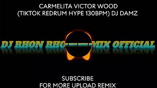 CARMELITA VICTOR WOOD TIKTOK REDRUM HYPE 130BPM DJ DAMZ [upl. by Flori382]