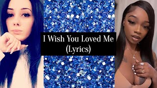 Tynisha Keli  I Wish You Loved Me Lyrics ft Sonta amp Sammie [upl. by Enelyk]