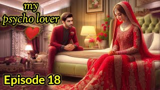 My psycho lover😈Episode18 romanticstories audiostories mafiyalovestories audiobook lovestories [upl. by Shane]