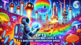 Episode 13  Rainbow Caves Exploration amp Terraforming Speed Boost 🌍 [upl. by Orose]