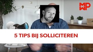 5 Tips bij solliciteren [upl. by Ettenel26]