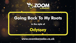 Odyssey  Going Back To My Roots  Karaoke Version from Zoom Karaoke [upl. by Ollayos]